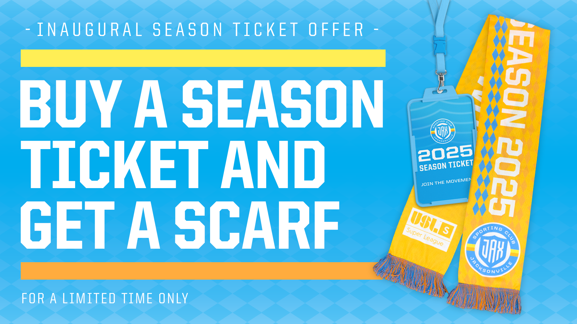 Inaugural season ticket offer: Buy a season ticket and get a scarf. For a limited time only.