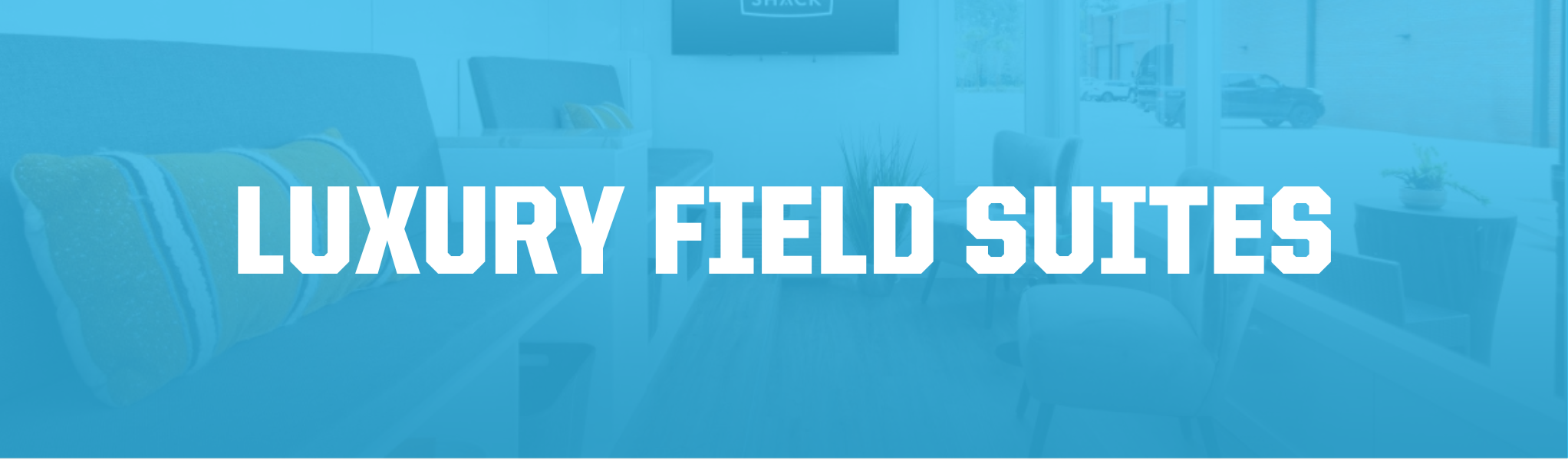 Luxury Field Suites